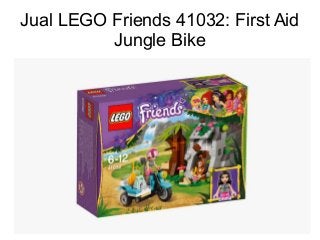 Jual LEGO Friends 41032: First Aid 
Jungle Bike 
 
