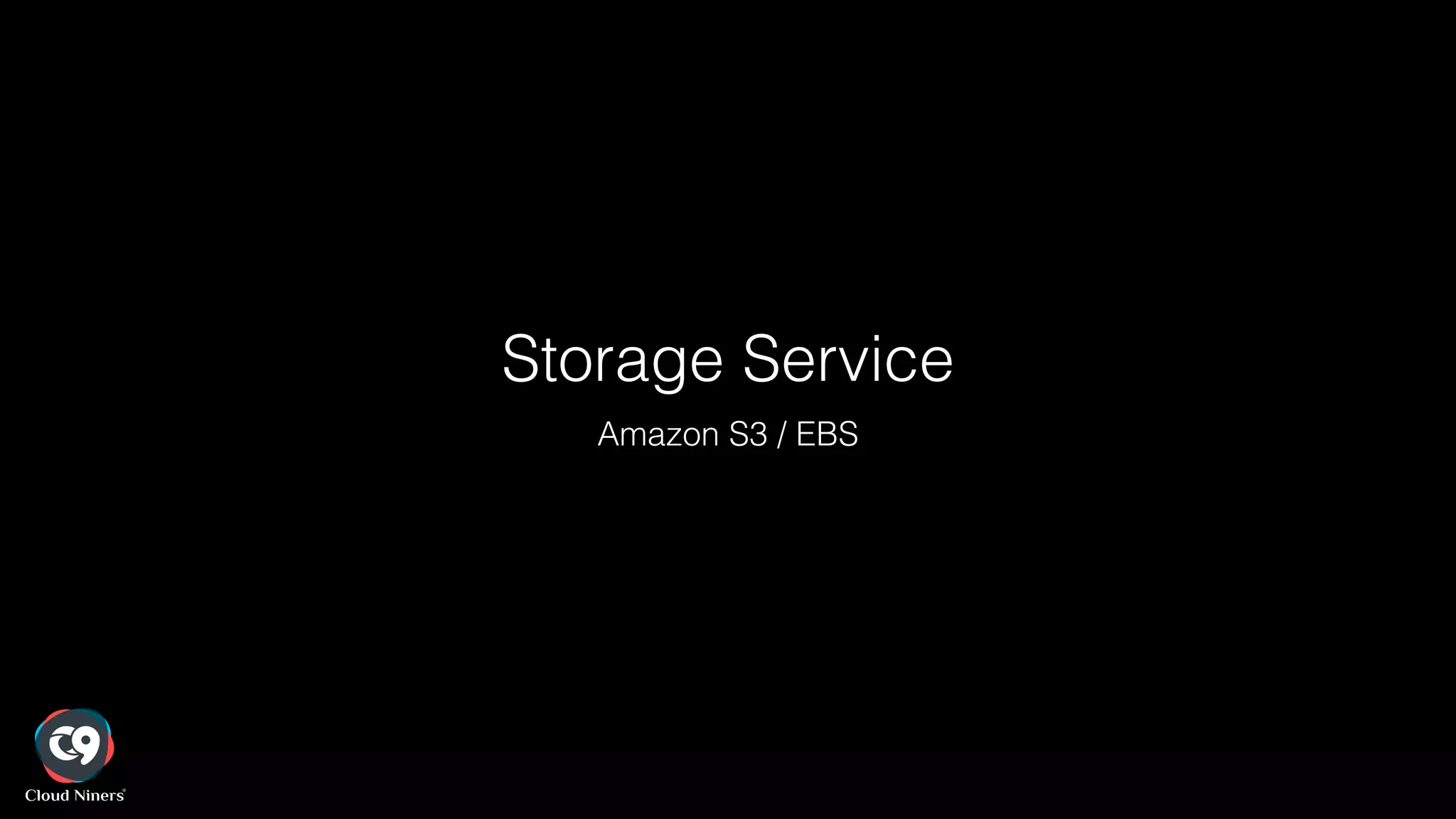 Storage Service
Amazon S3 / EBS
 