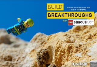 BUILD
BREAKTHROUGHS
(fill in the blank)
with
--------------
 