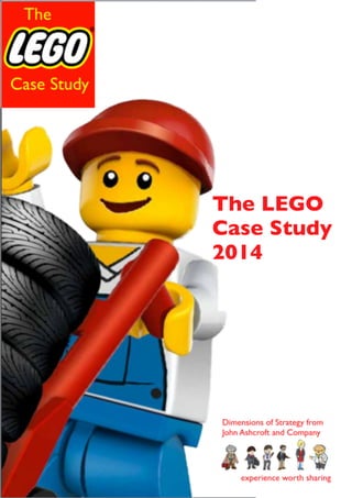 !
!
!
!
!
!
!
!
!
!
!
!
!
!
!
!
!
!
!
!
!
!
The A
The LEGO 	

Case Study	

2014
 