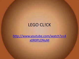 LEGO CL!CK http://www.youtube.com/watch?v=4x0R0PLONuM 