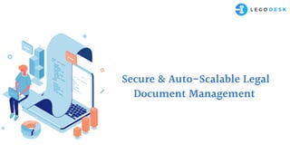 Secure & Auto-Scalable Legal
Document Management
 