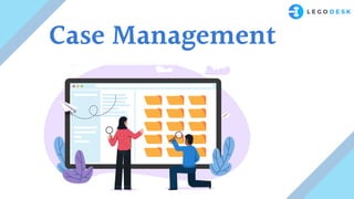 Case Management
 