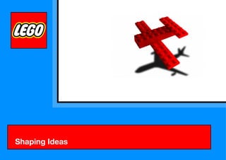 Shaping Ideas
 