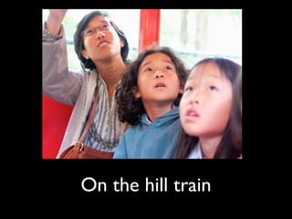On the hill train
 