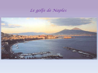 Le golfe de Naples

 