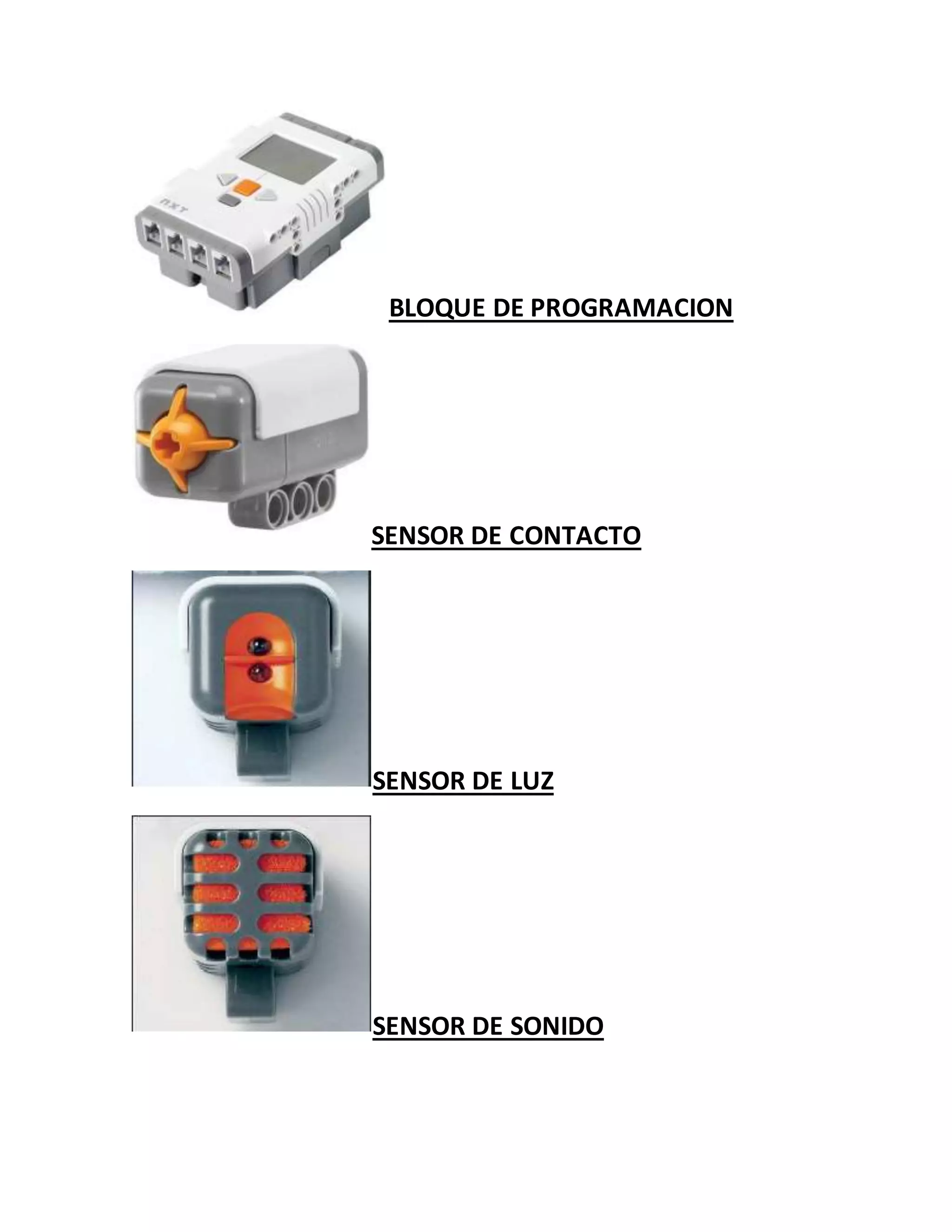 BLOQUE DE PROGRAMACION
SENSOR DE CONTACTO
SENSOR DE LUZ
SENSOR DE SONIDO