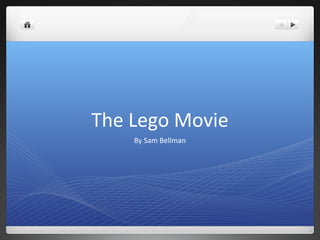 The Lego Movie
By Sam Bellman
 