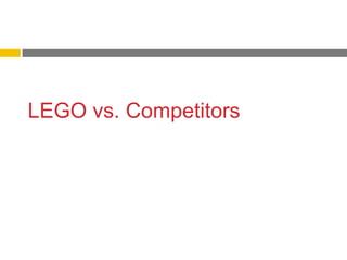 LEGO vs. Competitors
 