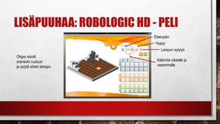 Ehtolause
(osa 1)
Avaa tästä valikko
Ehtolause (Switch)
Säädä ehtoon
heijastuneen valon
määrä (musta heijastaa
vähän, < 15)
 