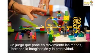 Un juego que pone en movimiento las manos,
liberando la imaginación y la creatividad.
 
