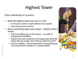 Highest Tower
                              Either individually or as teams:

                              • Build the hi...