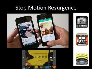 Stop Motion Resurgence
 