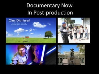 Documentary Now
In Post-production
 