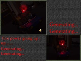 Generating… Generating…  Fire powergoingup , up …… Generating… Generating… 