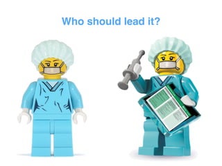 Who should lead it?