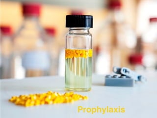 Prophylaxis