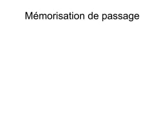 Mémorisation de passage
 