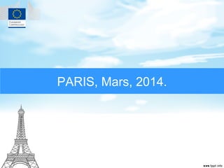 PARIS, Mars, 2014.
 
