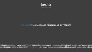 [LE GUIDE] STAILFAB | LOGO E MARCHIO LE DIFFERENZE
 