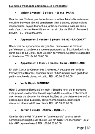Page | 39 
Exemples d’annonce commerciales pertinentes : 
 Maison à vendre - 6 pièces - 156 m2 - PARIS 
Quartier des Roch...