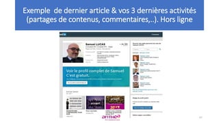 Exemple de dernier article & vos 3 dernières activités
(partages de contenus, commentaires,..). Hors ligne
67
 