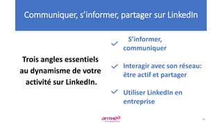 Trois angles essentiels
au dynamisme de votre
activité sur LinkedIn.
94
Communiquer, s’informer, partager sur LinkedIn
S’informer,
communiquer
Interagir avec son réseau:
être actif et partager
Utiliser LinkedIn en
entreprise
 