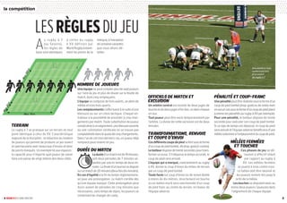 4 RUGBY À 7 LE GUIDE 2016-2017 5
LESRÈGLESDUJEU
7 7 7 7 7 7 7 7 7 7 7 7 7 7 7 7 7 7 7 7 7 7 7 7 7 7 7 7 7 7 7 7 7 7 7 7 7 7 7 7 7 7 7 7 7 7 7 7 7 7 7 7 7 7 7 7 7 7 7 7 7 7 7 7 7 7 7 7 7 7 7
7 7 7 7 7 7 7 7 7 7 7 7 7 7 7 7 7 7 7 7 7 7 7 7 7 7 7 7 7 7 7 7 7 7 7 7 7 7 7 7 7 7 7 7 7 7 7 7 7 7 7 7 7 7 7 7 7 7 7 7 7 7 7 7 7 7 7 7 7 7 7
7 7 7 7 7 7 7 7 7 7 7 7 7 7 7 7 7 7 7 7 7 7 7 7 7 7 7 7 7 7 7 7 7 7 7 7 7 7 7 7 7 7 7 7 7 7 7 7 7 7 7 7 7 7 7 7 7 7 7 7 7 7 7 7 7 7 7 7 7 7 7
7 7 7 7 7 7 7 7 7 7 7 7 7 7 7 7 7 7 7 7 7 7 7 7 7 7 7 7 7 7 7 7 7 7 7 7 7 7 7 7 7 7 7 7 7 7 7 7 7 7 7 7 7 7 7 7 7 7 7 7 7 7 7 7 7 7 7 7 7 7 7
7 7 7 7 7 7 7 7 7 7 7 7 7 7 7 7 7 7 7 7 7 7 7 7 7 7 7 7 7 7 7 7 7 7 7 7 7 7 7 7 7 7 7 7 7 7 7 7 7 7 7 7 7 7 7 7 7 7 7 7 7 7 7 7 7 7 7 7 7 7 7
7 7 7 7 7 7 7 7 7 7 7 7 7 7 7 7 7 7 7 7 7 7 7 7 7 7 7 7 7 7 7 7 7 7 7 7 7 7 7 7 7 7 7 7 7 7 7 7 7 7 7 7 7 7 7 7 7 7 7 7 7 7 7 7 7 7 7 7 7 7 7
la compétition
PéNALITé ET COUP-FRANC
Unepénalitépeutêtreréaliséesouslaformed’un
coup de pied tombé (drop-goal) ou de volée mais
enaucuncassouslaformed’uncoupdepiedplacé
(comme les pénalités au rugby à XV par exemple).
Pour une pénalité, le botteur dispose de trente
seconde pour exécuter son coup de pied tombé.
Si ce laps de temps est dépassé, le coup de pied
sera annulé et l’équipe adverse bénéficiera d’une
mêléeordonnéeàl’emplacementducoupdepied.
MêLéES FERMéES
	 ET TOUCHES
Ces phases de jeu se dé-
roulent à effectif réduit
par rapport au rugby à
XV. Les mêlées fermées
se jouent à trois contre trois.
Le ballon doit être talonné et
les joueurs restent liés jusqu’à
la fin de la mêlée.
Les touches se disputent avec au
moins deux joueurs / joueuses dans
l’alignement de chaque équipe.
NOMBRE DE JOUEURS
Une équipe ne peut compter plus de sept joueurs
sur l’aire du jeu et plus de douze sur la feuille de
match, dont cinq remplaçants.
L’équipe se compose de trois avants, un demi de
mêlée et trois trois-quarts.
Les remplacements s’effectuent à la suite d’une
blessure ou sur un choix tactique. Chaque en-
traîneur a la possibilité de procéder à cinq chan-
gements par match. Toute substitution de joueur
consécutiveàunsaignement,uneblessureouverte
ou une commotion cérébrale ne se trouve pas
comptabiliséedanslequotadecinqchangements.
Dans l’un de ces trois derniers cas, un joueur déjà
remplacé peut revenir en jeu.
DURéE DU MATCH
Laduréed’unmatchestde14minutes,
soit deux périodes de 7 minutes sé-
parées par une mi-temps de deux mi-
nutes.Lafinaled’untournoisedispute
surunmatchde20minutes(deuxfoisdixminutes).
En cas d’égalité à la fin du temps règlementaire,
on joue une prolongation. Le match s’arrête dès
qu’une équipe marque. Cette prolongation peut
durer autant de périodes de cinq minutes que
nécessaires, sans temps de repos, les joueurs se
contentant de changer de camp.
OFFICIELS DE MATCH ET
EXCLUSION
Un arbitre central est assisté de deux juges de
touche et de deux juges d’en-but, un dans chaque
en-but.
Tout joueur peut être exclu temporairement par
l’arbitre. La durée de cette exclusion est de deux
minutes.
TRANSFORMATIONS, RENVOIS
ET COUPS D’ENVOI
Cesdifférentscoupsdepiedsefontsouslaforme
d’un coup de pied tombé, dit drop-goal (ci-contre).
Lebotteurdisposedetrentesecondespourtrans-
former un essai. S’il dépasse le temps accordé, le
coup de pied sera annulé.
L’équipe qui a marqué, contrairement au rugby
à XV, donne le coup d’envoi du milieu de terrain
par un coup de pied tombé.
Toute faute sur coup d’envoi ou de renvoi (botté
à moins de dix mètres, directement en touche
ou en ballon mort) sera sanctionnée d’un coup
de pied franc au centre du terrain, en faveur de
l’équipe adverse.
A
u rugby à 7
(ou Sevens),
les règles de
base sont identiques
à celles du rugby
à XV définies par
World Rugby (notam-
ment les points de la
marque),àl’exception
decertainesvariantes
que nous allons dé-
tailler.
TERRAIN
Le rugby à 7 se pratique sur un terrain en tout
point identique à celui du XV. Caractéristique
majeure de la discipline : la réduction du nombre
de joueurs qui permet de produire un jeu ouvert
et spectaculaire avec beaucoup d’essais et donc
de points marqués. Un exemple lié aux espaces :
la capacité pour n’importe quel joueur de savoir
faire une passe de vingt mètres des deux côtés.
7 7 7 7 7 7 7 7 7 7 7 7 7 7 7 7 7 7 7 7 7 7 7 7 7 7 7 7 7 7 7 7 7 7 7 7 7 7 7 7 7 7 7 7 7 7 7 7 7 7 7 7 7 7 7 7 7 7 7 7 7 7 7 7 7 7 7 7 7 7 7
7 7 7 7 7 7 7 7 7 7 7 7 7 7 7 7 7 7 7 7 7 7 7 7 7 7 7 7 7 7 7 7 7 7 7 7 7 7 7 7 7 7 7 7 7 7 7 7 7 7 7 7 7 7 7 7 7 7 7 7 7 7 7 7 7 7 7 7 7 7 7
7 7 7 7 7 7 7 7 7 7 7 7 7 7 7 7 7 7 7 7 7 7 7 7 7 7 7 7 7 7 7 7 7 7 7 7 7 7 7 7 7 7 7 7 7 7 7 7 7 7 7 7 7 7 7 7 7 7 7 7 7 7 7 7 7 7 7 7 7 7 7
7 7 7 7 7 7 7 7 7 7 7 7 7 7 7 7 7 7 7 7 7 7 7 7 7 7 7 7 7 7 7 7 7 7 7 7 7 7 7 7 7 7 7 7 7 7 7 7 7 7 7 7 7 7 7 7 7 7 7 7 7 7 7 7 7 7 7 7 7 7 7
7 7 7 7 7 7 7 7 7 7 7 7 7 7 7 7 7 7 7 7 7 7 7 7 7 7 7 7 7 7 7 7 7 7 7 7 7 7 7 7 7 7 7 7 7 7 7 7 7 7 7 7 7 7 7 7 7 7 7 7 7 7 7 7 7 7 7 7 7 7 7
7 7 7 7 7 7 7 7 7 7 7 7 7 7 7 7 7 7 7 7 7 7 7 7 7 7 7 7 7 7 7 7 7 7 7 7 7 7 7 7 7 7 7 7 7 7 7 7 7 7 7 7 7 7 7 7 7 7 7 7 7 7 7 7 7 7 7 7 7 7 7
Max. 70 m
Max.100 m
Max.22 m
Une mêlée à trois
contre trois lors
d’un match
de rugby à 7.
Une mêlée à trois
contre trois lors
d’un match
de rugby à 7.
 