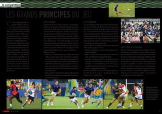 8 RUGBY À 7 LE GUIDE 2016-2017 9
7 7 7 7 7 7 7 7 7 7 7 7 7 7 7 7 7 7 7 7 7 7 7 7 7 7 7 7 7 7 7 7 7 7 7 7 7 7 7 7 7 7 7 7 7 7 7 7 7 7 7 7 7 7 7 7 7 7 7 7 7 7 7 7 7 7 7 7 7 7 7
7 7 7 7 7 7 7 7 7 7 7 7 7 7 7 7 7 7 7 7 7 7 7 7 7 7 7 7 7 7 7 7 7 7 7 7 7 7 7 7 7 7 7 7 7 7 7 7 7 7 7 7 7 7 7 7 7 7 7 7 7 7 7 7 7 7 7 7 7 7 7
7 7 7 7 7 7 7 7 7 7 7 7 7 7 7 7 7 7 7 7 7 7 7 7 7 7 7 7 7 7 7 7 7 7 7 7 7 7 7 7 7 7 7 7 7 7 7 7 7 7 7 7 7 7 7 7 7 7 7 7 7 7 7 7 7 7 7 7 7 7 7
7 7 7 7 7 7 7 7 7 7 7 7 7 7 7 7 7 7 7 7 7 7 7 7 7 7 7 7 7 7 7 7 7 7 7 7 7 7 7 7 7 7 7 7 7 7 7 7 7 7 7 7 7 7 7 7 7 7 7 7 7 7 7 7 7 7 7 7 7 7 7
7 7 7 7 7 7 7 7 7 7 7 7 7 7 7 7 7 7 7 7 7 7 7 7 7 7 7 7 7 7 7 7 7 7 7 7 7 7 7 7 7 7 7 7 7 7 7 7 7 7 7 7 7 7 7 7 7 7 7 7 7 7 7 7 7 7 7 7 7 7 7
7 7 7 7 7 7 7 7 7 7 7 7 7 7 7 7 7 7 7 7 7 7 7 7 7 7 7 7 7 7 7 7 7 7 7 7 7 7 7 7 7 7 7 7 7 7 7 7 7 7 7 7 7 7 7 7 7 7 7 7 7 7 7 7 7 7 7 7 7 7 7
la compétition
LES GRANDS PRINCIPES DU  JEU
S
ile7alongtempsétéillus-
tréparl’idéede« reculer »,
le terme est désormais à
proscrire. Cassons cette
idéereçueetrevenonsàlavérité
dumoment :commeàXV,leprin-
cipe fondamental est l’avancée.
Avancer pour marquer, soutenir,
enchaîner et même défendre.
Caractéristiquedéterminantedu
7 par rapport au XV en revanche,
lafaibledensitédejoueurssurun
mêmeespacedejeu.Ilendécoule
desmoyensd’actionquipeuvent
différer, même si la philosophie
reste celle du rugby éternel, à
savoir : faire avancer le ballon en
direction de la cible, opposer le
fortaufaible,créerdel’incertitude
chez l’adversaire et, a contrario,
partager la certitude avec son
partenaire.
LES COUPS D’ENVOI
C’est un secteur capital dans le rugby à 7. On en
dénombre, en moyenne, six par match, contre
quatre mêlées et une à deux touches seulement.
L’importancedesphasesstatiquesà7estconsidé-
rable. Une statistique prouve même que l’équipe
quirécupèreleplusdeballonssurlescoupsd’envoi
remporte,engénéral,lematch.Ilconvientdoncde
beaucouptravaillerl’organisationsurcettephase,
àsavoirlongueurdelatrajectoireettempsdesus-
pension du ballon, coordination botteur-sauteur,
réception du bloc sauteur-lifteur. Il est essentiel
de perfectionner le jeu aérien.•
L’ATTAQUE
Le principe de base, c’est « avancer ». Le contexte,
c’estquel’espacepourattaquers’avèrebeaucoup
plusvastequ’àXV.Grisantmais,attention,celapeut
aussi se révéler dangereux, notamment pour les
novices.Cesderniersvoientlesintervallessansfor-
cémentmesurerladifficultéquilesguette,happés
par l’appel du vide. Le joueur de 7 doit ressembler
à un spéléologue. Il doit être équipé, aussi bien
physiquementquementalement,avantdeplonger
dansunefaille.Uneéquipedoitdoncorganiserson
plandecirculationoffensiveafinqu’unjoueurisolé
puisse toujours être soutenu par un partenaire.
Attaquer, c’est :
zcréer de l’incertitude par le biais de menaces
intérieures (en organisant le soutien au porteur
de balle) mais aussi extérieures (aux joueurs de
couloirdesedémarqueroud’ouvrirdesespaces).
zmettredelavitesseutilepourleporteurduballon,
c’est-à-direjoueràlavitesseoptimaleàlaquelle
chacunpeutfairelebonchoix,toutenmenaçant
son adversaire.
zêtrecapabled’enchaînerlestâchesoffensiveset
pouvoirsetransformer,parexemple,depasseur
en premier soutien.
LA DéFENSE
La ligne défensive est moins dense qu’à XV mais
elle se doit d’être plus mobile pour compenser la
faiblesse du nombre. Le moyen d’action se traduit
par la constitution d’une ligne serrée, compacte,
pressante et adaptable. Même en situation d’infé-
rioriténumériquefaceauxattaquants,casdefigure
assez fréquent à 7, l’objectif restera de garder la
lignecompacte,voiredelareconstituer,sipossible
en avançant, au pire en reculant.
Dans les duels, le triptyque défensif se traduit par
cibler-cadrer-plaquer. Il faut :
zdésigner l’adversaire ou les adversaires sur les-
quels on défend.
zdéfinirlazonedujoueursurlaquelleonsefocalise
et là, tout dépend du rapport de force.
zadopter le plaquage idoine : faire tomber pour
stopper l’avancée même si le ballon reste trans-
missible ou s’attacher à bloquer le ballon pour
empêcher toute transmission, quitte à ne pas
arrêter la progression adverse.
Le7secaractériseenfinparlafonctiond’unjoueur
qualifié de libero, auquel il revient de couvrir le
rideau dans la profondeur.
7 7 7 7 7 7 7 7 7 7 7 7 7 7 7 7 7 7 7 7 7 7 7 7 7 7 7 7 7 7 7 7 7 7 7 7 7 7 7 7 7 7 7 7 7 7 7 7 7 7 7 7 7 7 7 7 7 7 7 7 7 7 7 7 7 7 7 7 7 7 7
7 7 7 7 7 7 7 7 7 7 7 7 7 7 7 7 7 7 7 7 7 7 7 7 7 7 7 7 7 7 7 7 7 7 7 7 7 7 7 7 7 7 7 7 7 7 7 7 7 7 7 7 7 7 7 7 7 7 7 7 7 7 7 7 7 7 7 7 7 7 7
7 7 7 7 7 7 7 7 7 7 7 7 7 7 7 7 7 7 7 7 7 7 7 7 7 7 7 7 7 7 7 7 7 7 7 7 7 7 7 7 7 7 7 7 7 7 7 7 7 7 7 7 7 7 7 7 7 7 7 7 7 7 7 7 7 7 7 7 7 7 7
7 7 7 7 7 7 7 7 7 7 7 7 7 7 7 7 7 7 7 7 7 7 7 7 7 7 7 7 7 7 7 7 7 7 7 7 7 7 7 7 7 7 7 7 7 7 7 7 7 7 7 7 7 7 7 7 7 7 7 7 7 7 7 7 7 7 7 7 7 7 7
7 7 7 7 7 7 7 7 7 7 7 7 7 7 7 7 7 7 7 7 7 7 7 7 7 7 7 7 7 7 7 7 7 7 7 7 7 7 7 7 7 7 7 7 7 7 7 7 7 7 7 7 7 7 7 7 7 7 7 7 7 7 7 7 7 7 7 7 7 7 7
7 7 7 7 7 7 7 7 7 7 7 7 7 7 7 7 7 7 7 7 7 7 7 7 7 7 7 7 7 7 7 7 7 7 7 7 7 7 7 7 7 7 7 7 7 7 7 7 7 7 7 7 7 7 7 7 7 7 7 7 7 7 7 7 7 7 7 7 7 7 7
De gauche à droite :
Camille Grassineau
et Julien Candelon en
situation d’attaque ;
Manoël Dall’Igna en
situation de défense
(face au Japon lors
des Jeux de Rio).
 