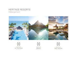 HERITAGE RESORTS
Hébergement
 