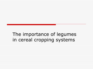 The importance of legumes in cereal cropping systems 