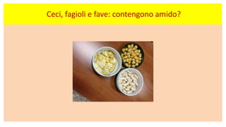 Ceci, fagioli e fave: contengono amido?
 