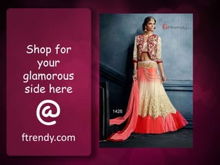 Shop for
your
glamorous
side here
@
ftrendy.com
 