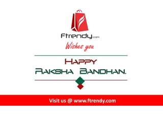 Wishes you
Visit us @ www.ftrendy.com
 