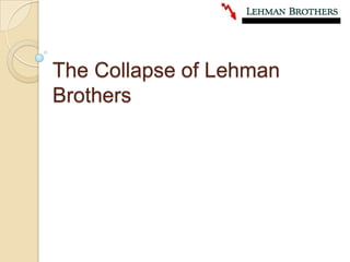 The Collapse of Lehman Brothers 