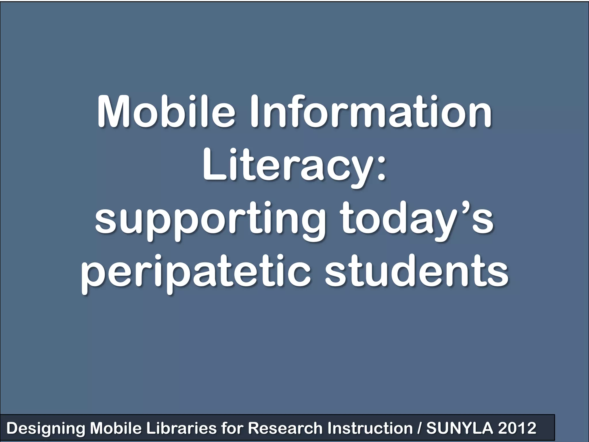 Designing Mobile Libraries for Research and Instruction | PPT