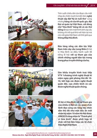 2014 Cu Long Biên - L hi vn hóa các dân tc 
KHÁI QUÁT VÀ GI¤I THI•U 
V™ CÁC K¥ L8 H9I C2U LONG BIÊN 
www.longbienfestivalhanoi.com , longbienfestivalhanoi@gmail.com 
26 Maison des Arts - Ngôi Nhà Ngh Thut 22A Hai Bà Trng, Hà Ni (+84) 0913 565 000 / 043 747 8096 
 
