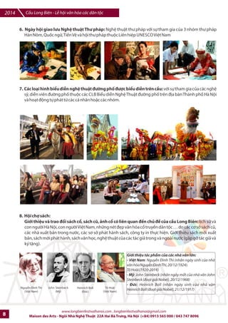 Cu Long Biên - L hi vn hóa các dân tc 2014 
4. HoXt ]ng công ích theo lmi dXy cSa H^ ChS t`ch wVì lai ích mmi nMm thì phqi tr^ng cây, vì lai ích 
trm nm thì ph%i trng ng'(i!: 
- 100 cây chùm ngây sJ đc tr'ng tng trng vào chu c6nh ngay trên cFu vì li ích cIa loài cây này là 
ngu'n dinh d‰ng t% nhiên cho các n#c nhi-t đ#iR ~có th ss dxng đ chHng li nn đóiR và đc th7 
gi#i coi là ~Trees for Life InternationalR 
-100 su?t hpc bkng sJ /c trao cho các hpc sinh, sinh viên có thành tích su?t sDc, hoàn c6nh khó khn 
trên /Ka bàn Thành phH Hà Ni Š.. 
5. Ngày hi vƒ ký h€a và truykn thDn: bao g'm hot /ng có tk chlc tC các CLB cIa các tr=ng /i hpc 
M Thut Hà Ni và hot /ng t% phát tC các cá nhân 
www.longbienfestivalhanoi.com , longbienfestivalhanoi@gmail.com 
Maison des Arts - Ngôi Nhà Ngh Thut 22A Hai Bà Trng, Hà Ni (+84) 0913 565 000 / 043 747 8096 7 
 