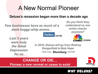 A New Normal Pioneer
  Deluxe’s recession began more than a decade ago
                                                Do ...