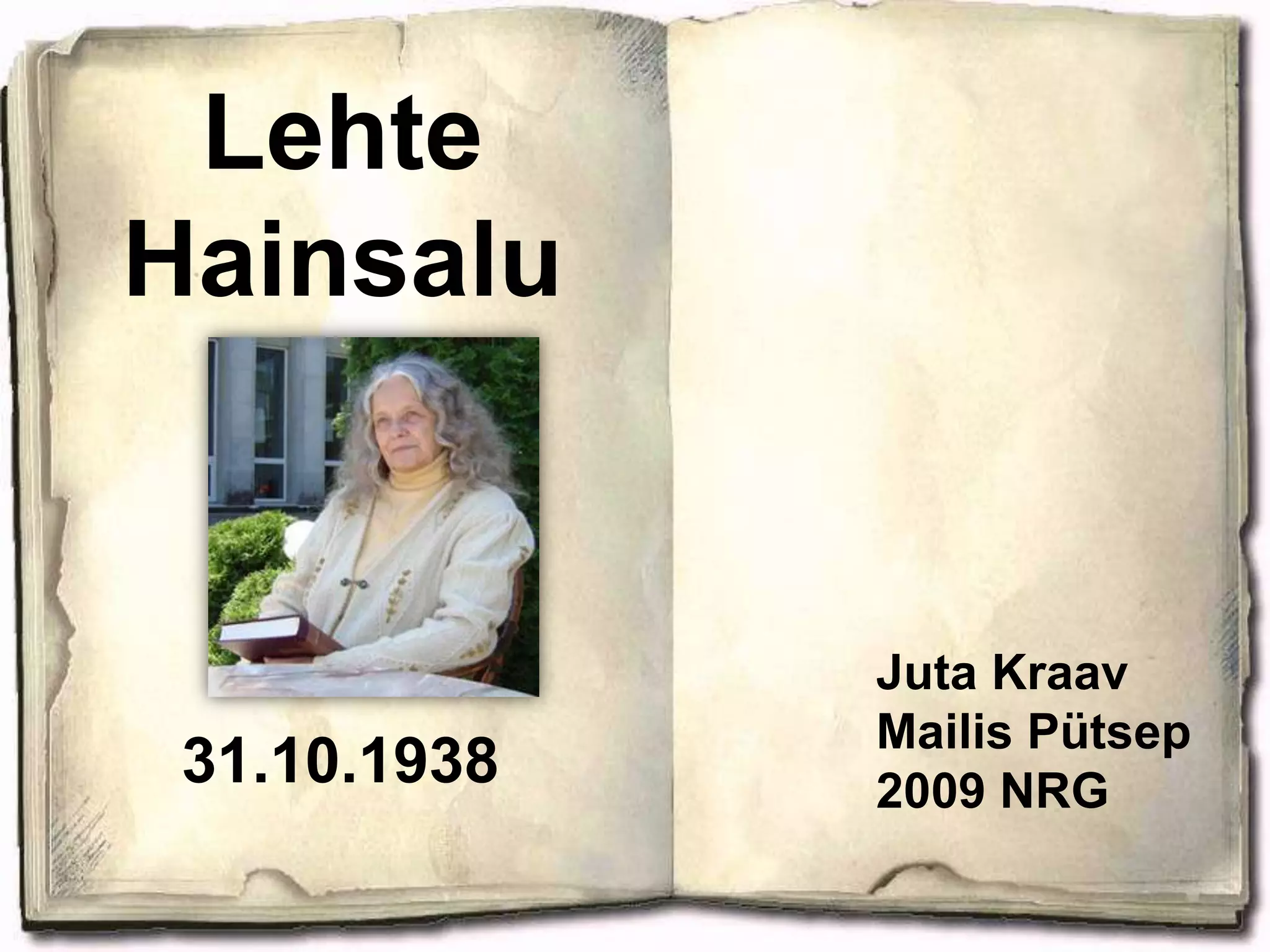 Lehte HainsaluJuta Kraav Mailis Pütsep2009 NRG31.10.1938