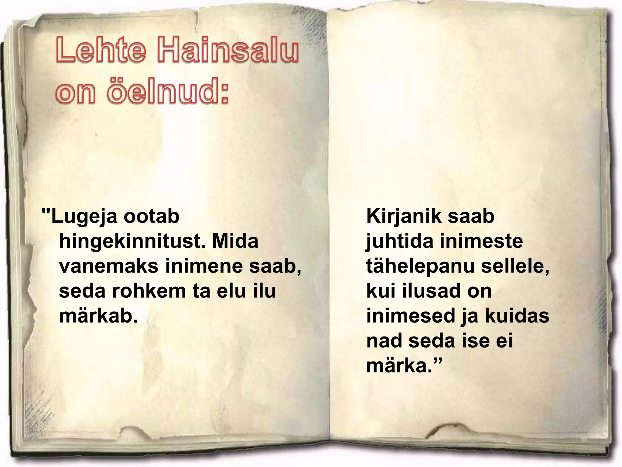 Lehte Hainsalul on kolm last-Mati, Kati ja PilleLehte ja Ilmar 