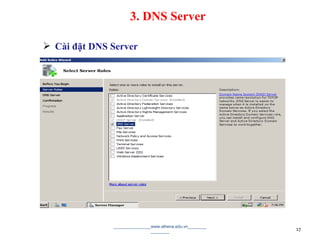  Cài đặt DNS Server
________________www.athena.edu.vn________
________ 17
3. DNS Server
 