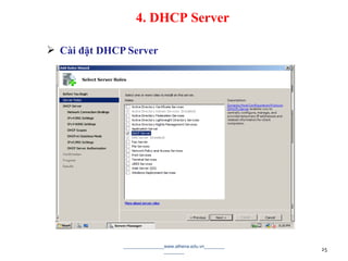  Cài đặt DHCP Server
________________www.athena.edu.vn________
________ 25
4. DHCP Server
 