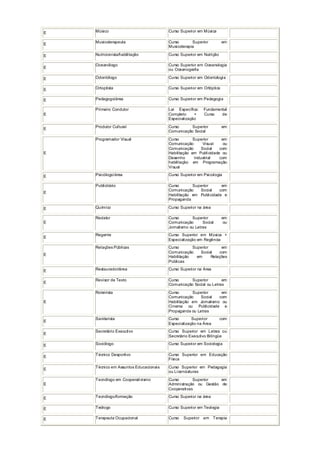 E Músico Curso Superior em Música
E Musicoterapeuta Curso Superior em
Musicoterapia
E Nutricionista/habilitação Curso Superior em Nutrição
E
Oceanólogo Curso Superior em Oceanologia
ou Oceanografia
E Odontólogo Curso Superior em Odontologia
E Ortoptista Curso Superior em Ortóptica
E Pedagogo/área Curso Superior em Pedagogia
E
Primeiro Condutor Lei Específica: Fundamental
Completo + Curso de
Especialização
E
Produtor Cultural Curso Superior em
Comunicação Social
E
Programador Visual Curso Superior em
Comunicação Visual ou
Comunicação Social com
Habilitação em Publicidade ou
Desenho Industrial com
habilitação em Programação
Visual
E Psicólogo/área Curso Superior em Psicologia
E
Publicitário Curso Superior em
Comunicação Social com
Habilitação em Publicidade e
Propaganda
E Químico Curso Superior na área
E
Redator Curso Superior em
Comunicação Social ou
Jornalismo ou Letras
E
Regente Curso Superior em Música +
Especialização em Regência
E
Relações Públicas Curso Superior em
Comunicação Social com
Habilitação em Relações
Públicas
E Restaurador/área Curso Superior na Área
E
Revisor de Texto Curso Superior em
Comunicação Social ou Letras
E
Roteirista Curso Superior em
Comunicação Social com
Habilitação em Jornalismo ou
Cinema ou Publicidade e
Propaganda ou Letras
E
Sanitarista Curso Superior com
Especialização na Área
E
Secretário Executivo Curso Superior em Letras ou
Secretário Executivo Bilíngüe
E Sociólogo Curso Superior em Sociologia
E
Técnico Desportivo Curso Superior em Educação
Física
E
Técnico em Assuntos Educacionais Curso Superior em Pedagogia
ou Licenciaturas
E
Tecnólogo em Cooperativismo Curso Superior em
Administração ou Gestão de
Cooperativas
E Tecnólogo/formação Curso Superior na área
E Teólogo Curso Superior em Teologia
E Terapeuta Ocupacional Curso Superior em Terapia
 