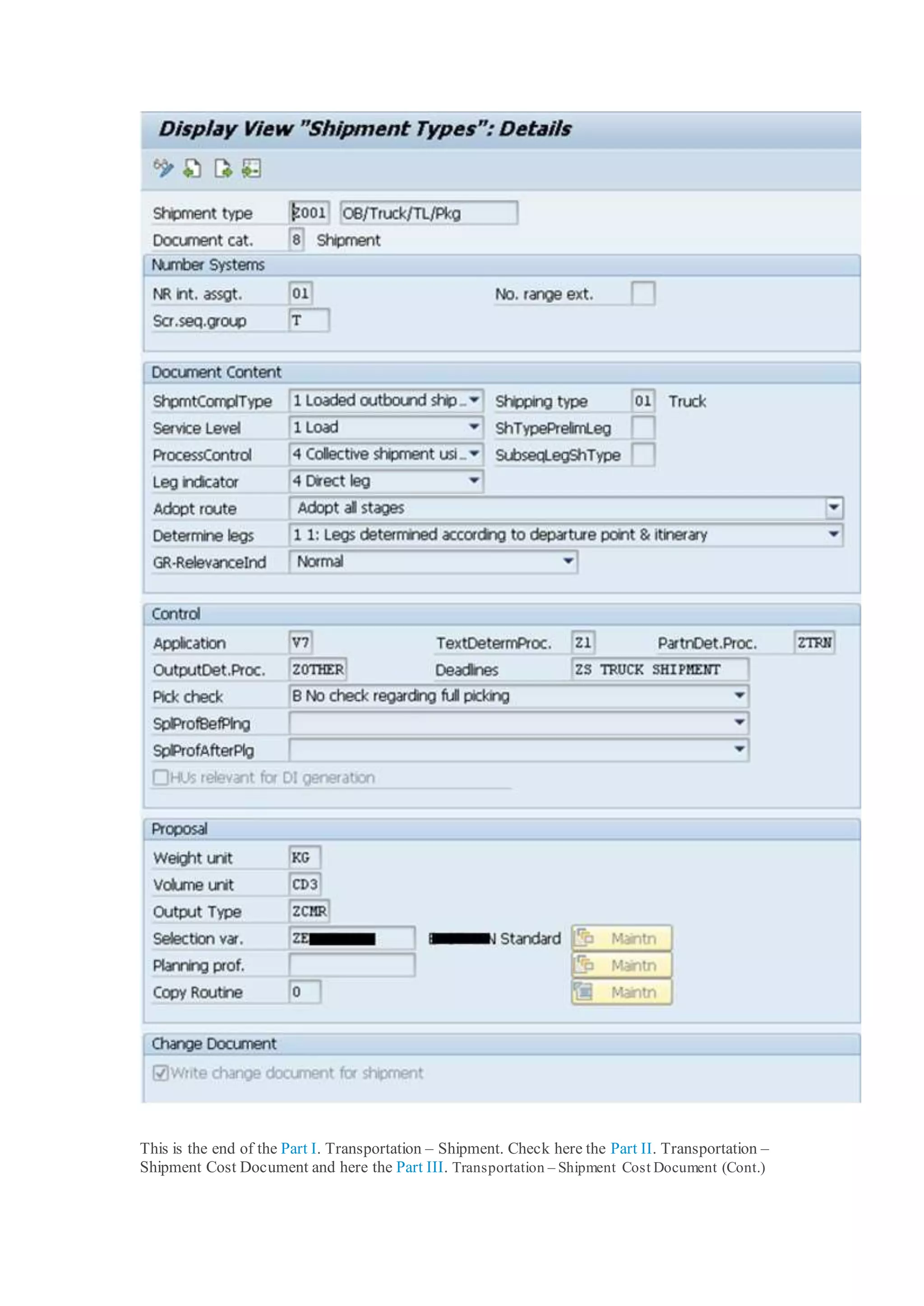 This is the end of the Part I. Transportation – Shipment. Check here the Part II. Transportation –
Shipment Cost Document and here the Part III. Transportation – Shipment Cost Document (Cont.)
 