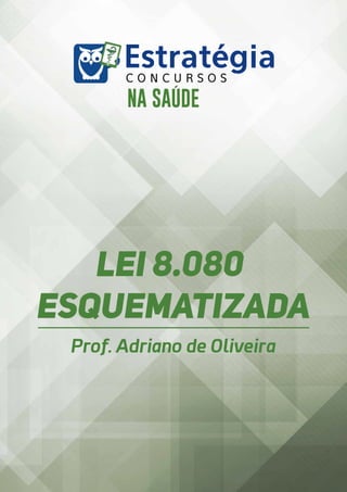 ..r Estratégia
CONCURSOS
NA SAÚDE
LEIB.080
ESQUEMATIZADA
Prof. Adriana de Oliveira
 