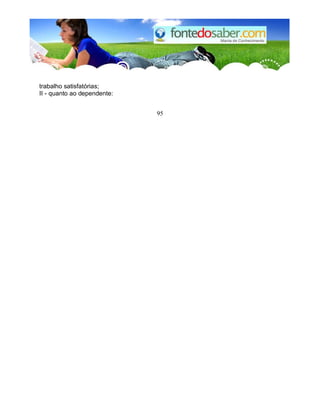 trabalho satisfatórias;
II - quanto ao dependente:
95
 