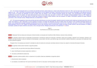 § 13 - Em terrenos de topografia plana ou em declive será permitido pavimento subsolo desde que o mesmo tenha afloramento máximo de 1,20m e que sua laje de piso tenha nível em cota
negativa em até - 1,80m, onde ambos os parâmetros estarão relacionados ao nível de logradouro de acesso. O pavimento de sub-solo terá uso exclusivo de garagens e será adquirido através de
outorga onerosa. Os projetos das edificações nas quais se deseje utilizar tais espaços e forem utilizadas escavações deverão para análise, virem acompanhados de projeto topográfico
planialtimétrico do terreno em questão, com planta demonstrando curvas de nível a cada metro, dois perfis no mínimo e ART (Anotação de Responsabilidade Técnica) ou RRT (Registro de
Responsabilidade Técnica), além de parecer técnico fornecido pela Fundação de Amparo ao Meio Ambiente, onde será analisado, em relação a escavações, questões de impacto ambiental,
autorizando ou não a execução da Obra. (Redação dada pela Lei Complementar nº 222/2015)
§ 14 - Em terrenos de topografia em aclive será permitido pavimento adicional para uso exclusivo de garagem, adquirido através da outorga onerosa, desde que sua laje de piso tenha nível entre
-1,20m (cota negativa) e 1,20m, relacionado ao nível do logradouro de acesso. Os projetos das edificações nas quais se deseje utilizar tais espaços e forem utilizadas escavações deverão para
análise, virem acompanhados de projeto topográfico planialtimétrico do terreno em questão, com planta demonstrando curvas de nível a cada metro, dois perfis no mínimo e ART (Anotação de
Responsabilidade Técnica) ou RRT (Registro de Responsabilidade Técnica), além de parecer técnico fornecido pela Fundação de Amparo ao Meio Ambiente, onde será analisado, em relação a
escavações, questões de impacto ambiental, autorizando ou não a execução da Obra. (Redação acrescida pela Lei Complementar nº 222/2015)
Seção V
Dos Resíduos da Construção e da Demolição
A disposição final dos resíduos da construção civil deverá atender as resoluções dos Conselhos do Meio Ambiente e demais normas ambientais.
As caçambas coletoras devem ser destinadas exclusivamente a acondicionar resíduos de construção e demolição, sendo que fica proibido o deposito de lixo domestico, industrial ou de
qualquer outro tipo de resíduo e, ainda, de materiais em decomposição, ou que exalem mal cheiro, que retenham água, que contenham materiais inflamáveis, ou que posam ser levados pelo vento
ou sofrer queda de transporte.
Parágrafo Único. As empresas que exercerem a atividade de coleta de resíduos de construção e demolição deverão formalizar seu cadastro na Secretaria Municipal da Fazenda.
As caçambas coletoras devem atender os seguintes padrões:
I - possuir em todo o seu perímetro duas faixas refletivas fluorescentes;
II - possuir identificação da empresa responsável e telefone; e
III - não possuir publicidade de qualquer tipo.
As caçambas coletoras poderão utilizar ou estacionar em via pública, desde que respeitados os seguintes critérios:
I - não permanecer sobre os passeios;
II - ser instalada a uma distância de 15cm (quinze centímetros) do meio fio e não possuir nenhuma projeção sobre o passeio;
Art. 57.
Art. 58.
Art. 59.
Art. 60.
16/82
LeisMunicipais.com.br - Lei Complementar 136/2011 (http://leismunicipa.is/hejan) - 15/09/2023 10:51:12
 