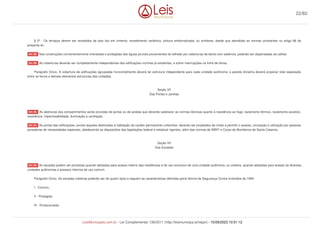 § 2º - Os terraços devem ser revestidos de piso liso em cimento, revestimento cerâmico, pintura emborrachada, ou similares, desde que atendidas as normas constantes no artigo 86 da
presente lei.
Nas construções convenientemente orientadas e protegidas das águas pluviais provenientes do telhado por coberturas de beiral com saliência, poderão ser dispensadas as calhas.
As coberturas deverão ser completamente independentes das edificações vizinhas já existentes, e sofrer interrupções na linha de divisa.
Parágrafo Único. A cobertura de edificações agrupadas horizontalmente deverá ter estrutura independente para cada unidade autônoma; a parede divisória deverá propiciar total separação
entre os forros e demais elementos estruturais das unidades.
Seção VII
Das Portas e Janelas
As aberturas dos compartimentos serão providas de portas ou de janelas que deverão satisfazer as normas técnicas quanto à resistência ao fogo, isolamento térmico, isolamento acústico,
resistência, impermeabilidade, iluminação e ventilação.
As portas das edificações, exceto aquelas destinadas à habitação de caráter permanente unifamiliar, deverão ser projetados de modo a permitir o acesso, circulação e utilização por pessoas
portadoras de necessidades especiais, obedecendo as disposições das legislações federal e estadual vigentes, além das normas da ABNT e Corpo de Bombeiros de Santa Catarina.
Seção VII
Das Escadas
As escadas podem ser privativas quando adotadas para acesso interno das residências e de uso exclusivo de uma unidade autônoma, ou coletiva, quando adotadas para acesso às diversas
unidades autônomas e acessos internos de uso comum.
Parágrafo Único. As escadas coletivas poderão ser de quatro tipos e seguem as características definidas pena Norma de Segurança Contra Incêndios de 1994:
I - Comum;
II - Protegida;
III - Enclausurada;
Art. 88.
Art. 89.
Art. 90.
Art. 91.
Art. 92.
22/82
LeisMunicipais.com.br - Lei Complementar 136/2011 (http://leismunicipa.is/hejan) - 15/09/2023 10:51:12
 