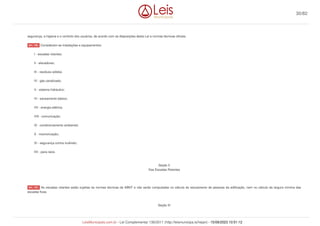 segurança, a higiene e o conforto dos usuários, de acordo com as disposições desta Lei e normas técnicas oficiais.
Consideram-se instalações e equipamentos:
I - escadas rolantes;
II - elevadores;
III - resíduos sólidos
IV - gás canalizado;
V - sistema hidráulico;
VI - saneamento básico;
VII - energia elétrica;
VIII - comunicação;
IX - condicionamento ambiental;
X - insonorização;
XI - segurança contra incêndio;
XII - para-raios.
Seção II
Das Escadas Rolantes
As escadas rolantes estão sujeitas às normas técnicas da ABNT e não serão computadas no cálculo do escoamento de pessoas da edificação, nem no cálculo da largura mínima das
escadas fixas.
Seção III
Art. 126.
Art. 127.
30/82
LeisMunicipais.com.br - Lei Complementar 136/2011 (http://leismunicipa.is/hejan) - 15/09/2023 10:51:12
 